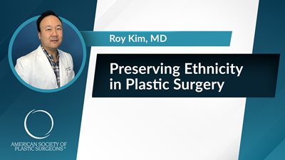 Preserving Ethnicity in Plastic Surgery